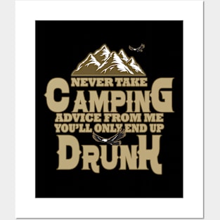 Never take camping advice from me you'll only end up drunk Camper Fan Posters and Art